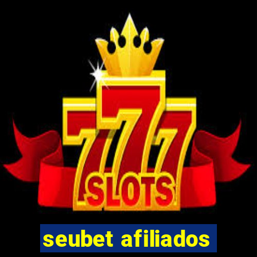 seubet afiliados